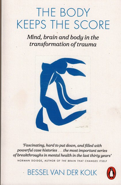 Summary: The Body Keeps the Score by Dr. Bessel van der&nbsp;Kolk